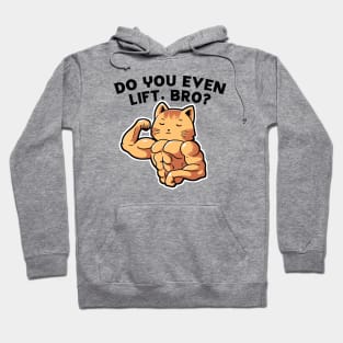 Do you even lift, bro? Hoodie